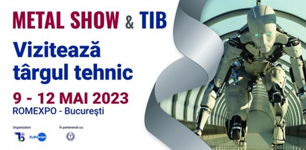  Pe 9 mai începe METAL SHOW & TIB,  cel mai mare târg tehnic din România!